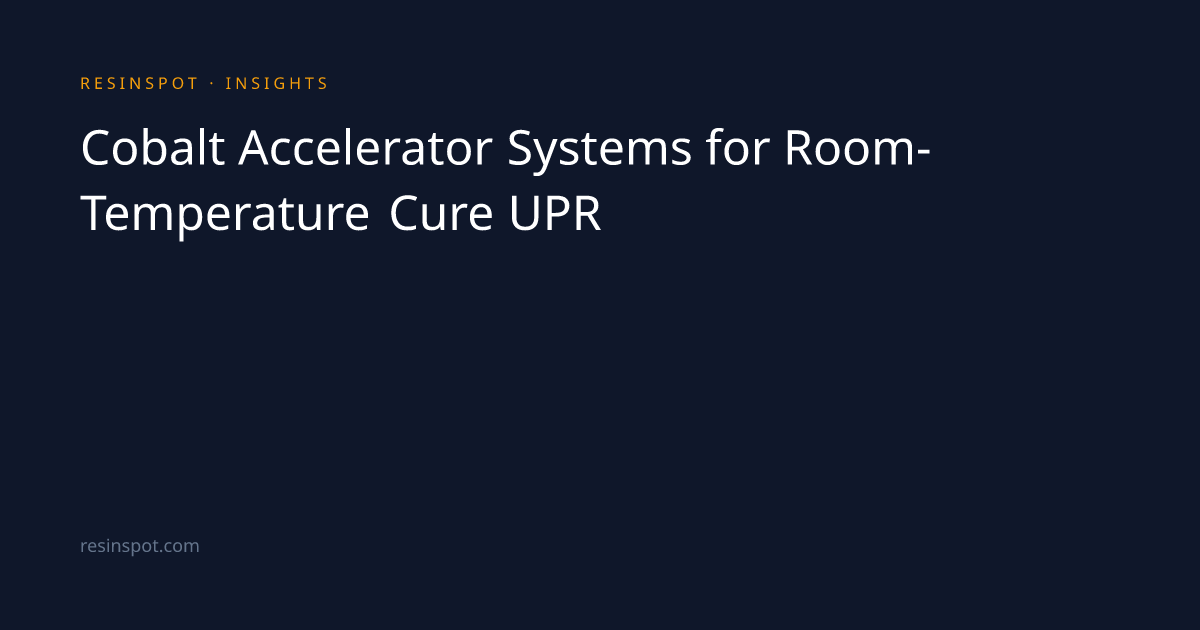 Cobalt Accelerator Systems for Room-Temperature Cure UPR | Resinspot ...